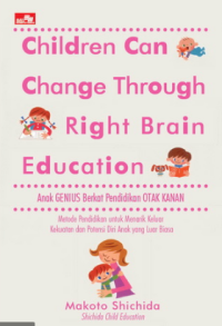 Image of Children Can Change Though Right Brain Education (Anak Genius Berbakat Pendidikan Otak Kanan)