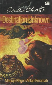 Image of Destination Unknown Menuju Negri Antah Berantah
