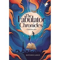 Image of The Fabulator Chronicles: Tanda Api
